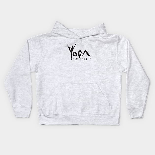 Yoga Made Me Do It - Blue Kids Hoodie by VicEllisArt